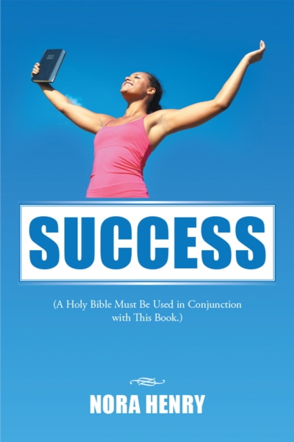 Success : (A Holy Bible Must Be Used in Conjunction with This Book.), EPUB eBook