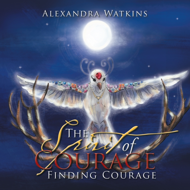 The Spirit of Courage : Finding Courage, EPUB eBook