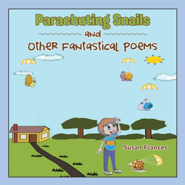 Parachuting Snails and Other Fantastical Poems, EPUB eBook