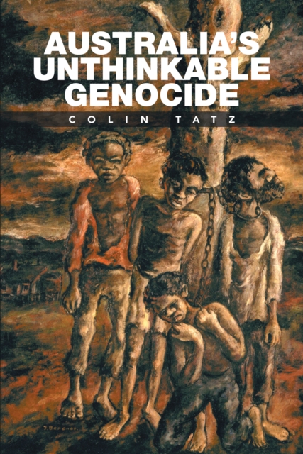 Australia'S Unthinkable Genocide, EPUB eBook