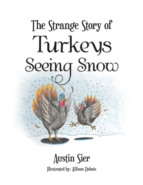 The Strange Story of Turkeys Seeing Snow, EPUB eBook