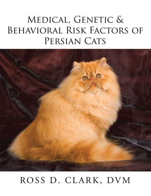 Medical, Genetic & Behavioral Risk Factors of Persian Cats, EPUB eBook