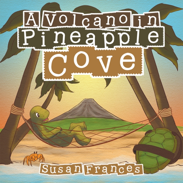 A Volcano in Pineapple Cove, EPUB eBook
