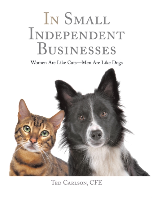In Small Independent Businesses : Women Are Like Cats-Men Are Like Dogs, EPUB eBook