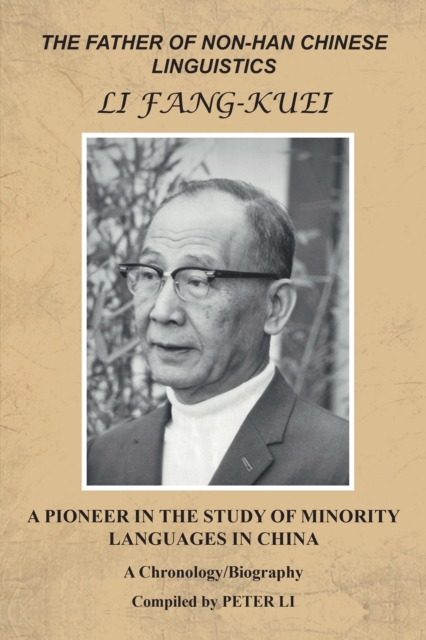 The Father of Non-Han Chinese Linguistics Li Fang-Kuei : A Pioneer in the Study of Minority Languages in China, EPUB eBook
