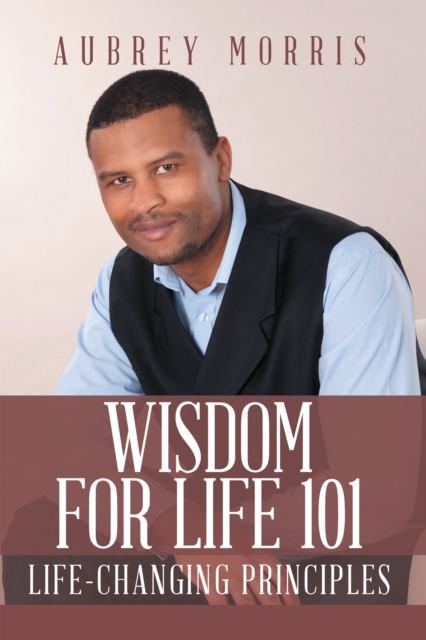Wisdom for Life 101 : Life-Changing Principles, EPUB eBook