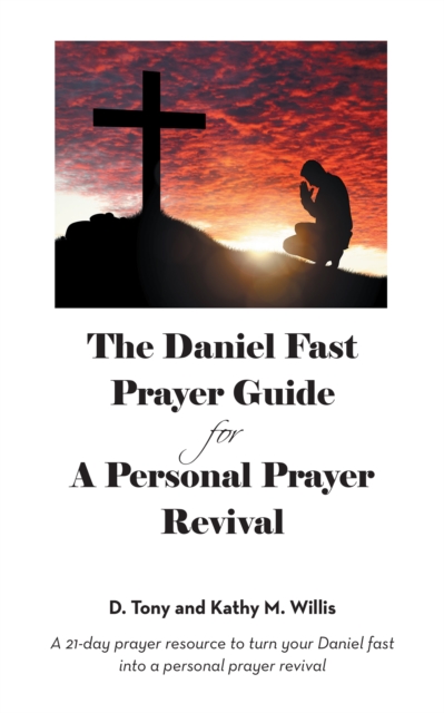 The Daniel Fast Prayer Guide : For a Personal Prayer Revival, EPUB eBook