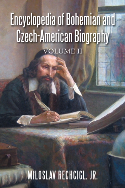 Encyclopedia of Bohemian and Czech-American Biography : Volume Ii, EPUB eBook