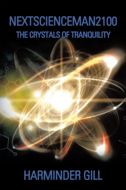 Nextscienceman2100 : The Crystals of Tranquility, EPUB eBook
