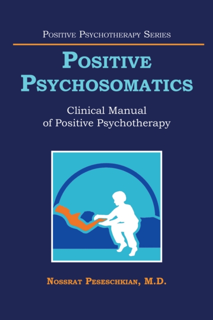 Positive Psychosomatics : Clinical Manual of Positive Psychotherapy, EPUB eBook