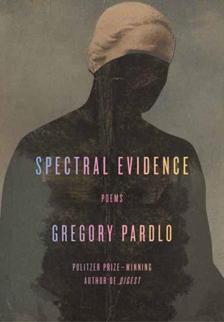 Spectral Evidence : Poems, Hardback Book