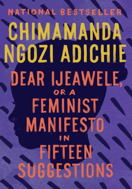 Dear Ijeawele, or A Feminist Manifesto in Fifteen Suggestions, EPUB eBook