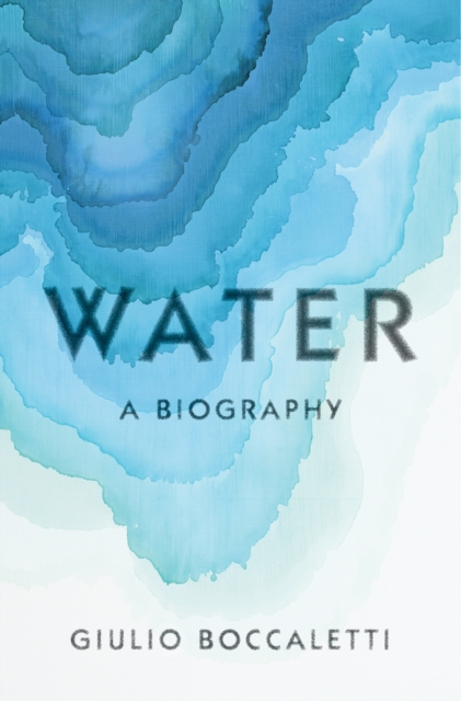 Water : A Biography, Hardback Book