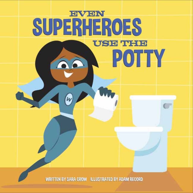 Even Superheroes Use the Potty, Board book Book