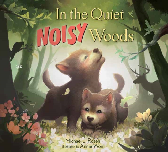 In the Quiet, Noisy Woods, Hardback Book