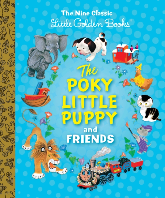 The Poky Little Puppy and Friends: The Nine Classic Little Golden Books, Hardback Book
