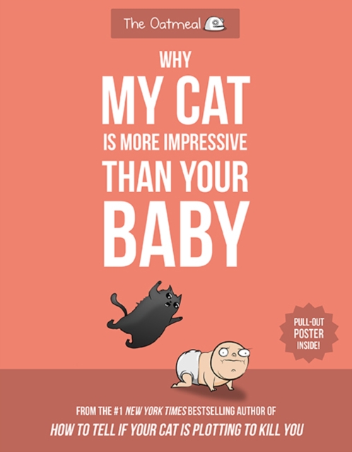 Why My Cat Is More Impressive Than Your Baby, Paperback / softback Book