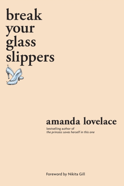 break your glass slippers, Paperback / softback Book