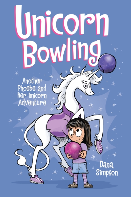 Unicorn Bowling : Another Phoebe and Her Unicorn Adventure, EPUB eBook