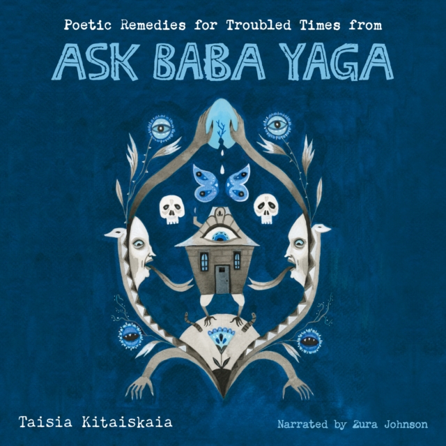 Poetic Remedies for Troubled Times : from Ask Baba Yaga, eAudiobook MP3 eaudioBook