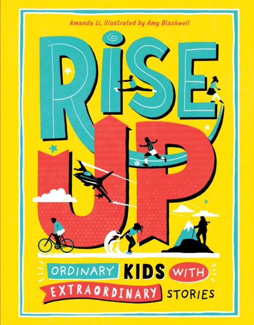 Rise Up : Ordinary Kids with Extraordinary Stories, EPUB eBook