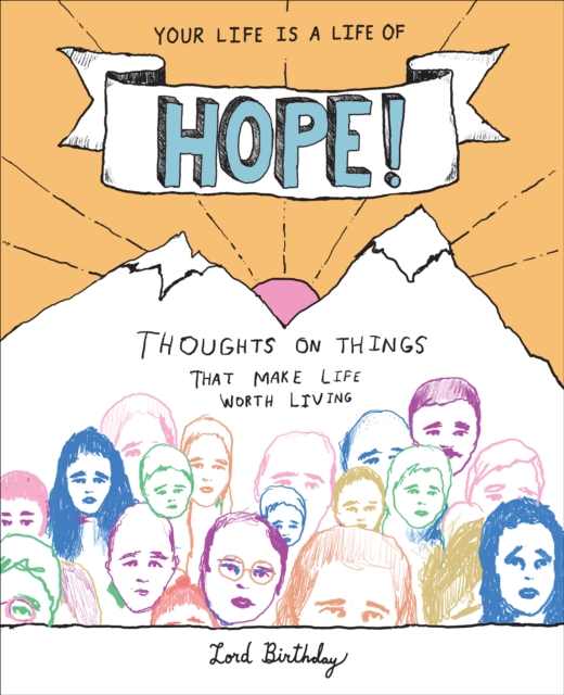 Your Life Is a Life of Hope! : Thoughts on Things That Make Life Worth Living, EPUB eBook