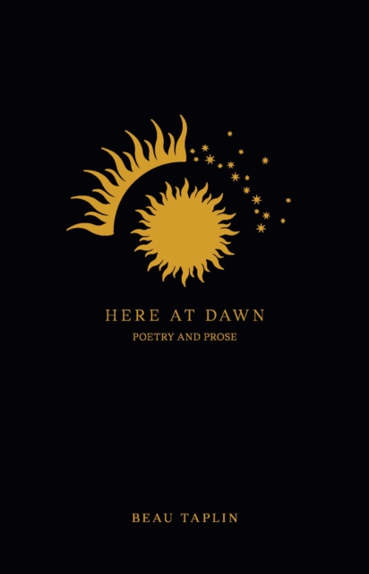 Here at Dawn : Poetry and Prose, Paperback / softback Book