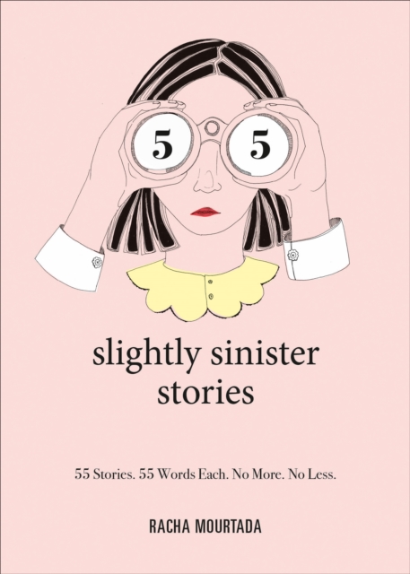55 Slightly Sinister Stories : 55 Stories. 55 Words Each. No More. No Less., EPUB eBook
