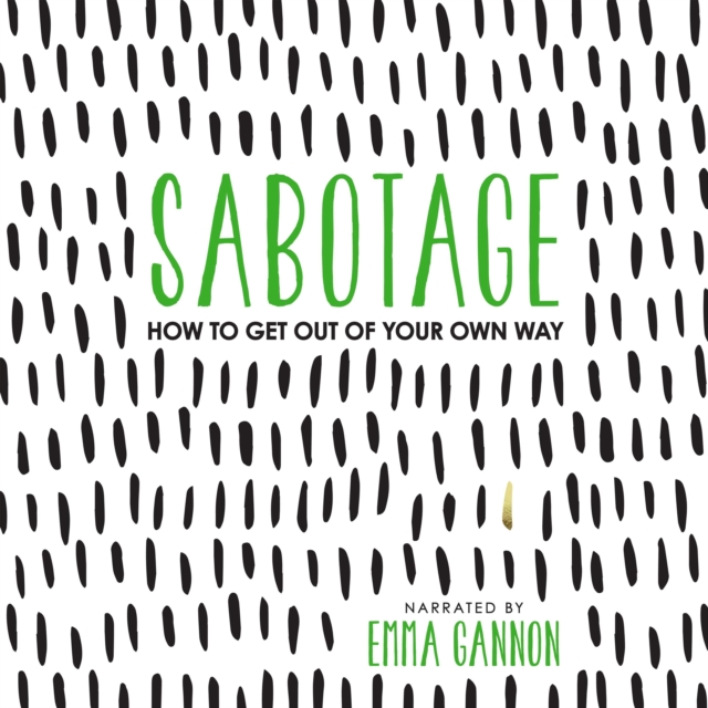 Sabotage : How to Get Out of Your Own Way, eAudiobook MP3 eaudioBook