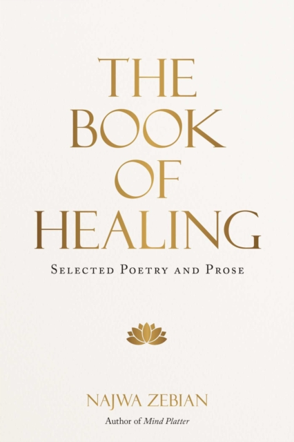 The Book of Healing : Selected Poetry and Prose, Hardback Book