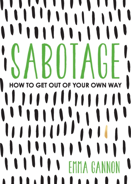 Sabotage : How to Get Out of Your Own Way, EPUB eBook