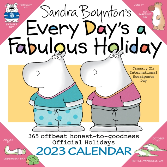 Sandra Boynton's Every Day's a Fabulous Holiday 2023 Wall Calendar, Calendar Book