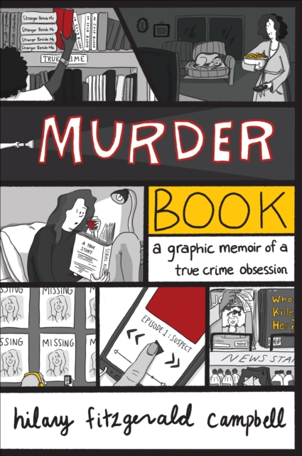 Murder Book : A Graphic Memoir of a True Crime Obsession, PDF eBook
