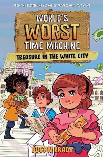 World's Worst Time Machine : Treasure in the White City, Paperback / softback Book