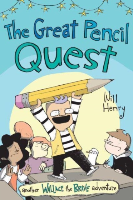 The Great Pencil Quest : Another Wallace the Brave Adventure, Paperback / softback Book