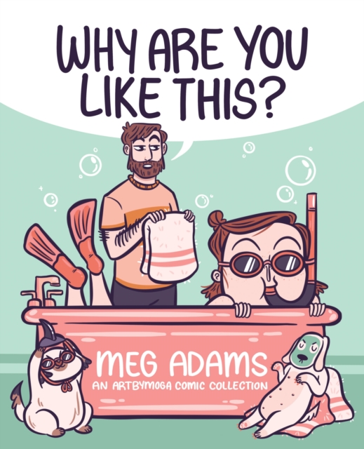 Why Are You Like This? : An ArtbyMoga Comic Collection, PDF eBook
