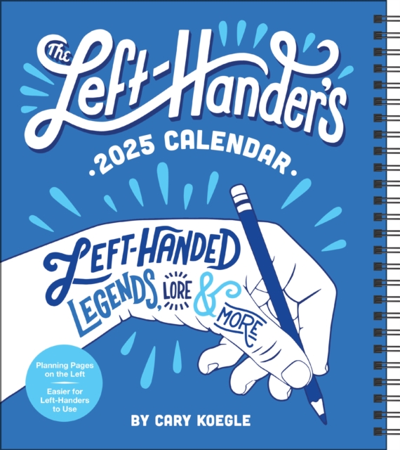 Left-Hander's 12-Month 2025 Weekly Planner Calendar : Left-Handed Legends, Lore & More, Calendar Book