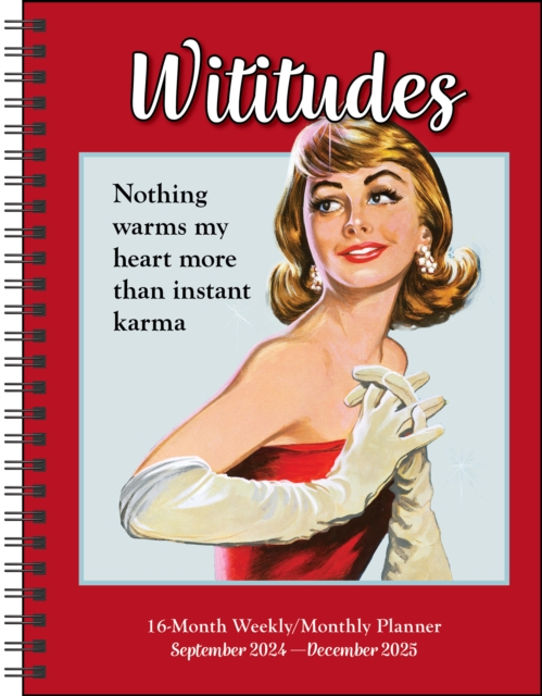 Wititudes 16-Month 2024-2025 Weekly/Monthly Planner Calendar : Nothing Warms My Heart More Than Instant Karma, Calendar Book