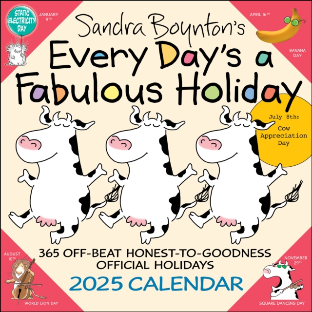 Sandra Boynton's Every Day's a Fabulous Holiday 2025 Wall Calendar, Calendar Book