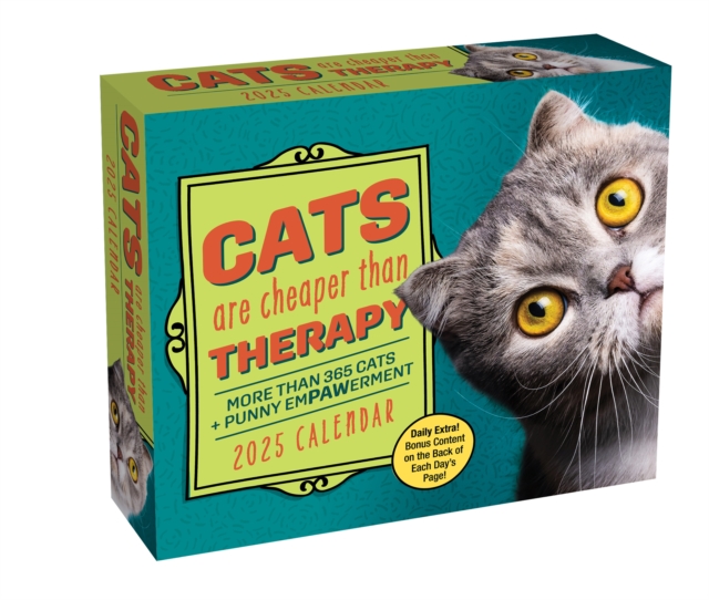 Cats Are Cheaper Than Therapy 2025 Day-to-Day Calendar : More Than 365 Cats + Punny EmPAWerment, Calendar Book