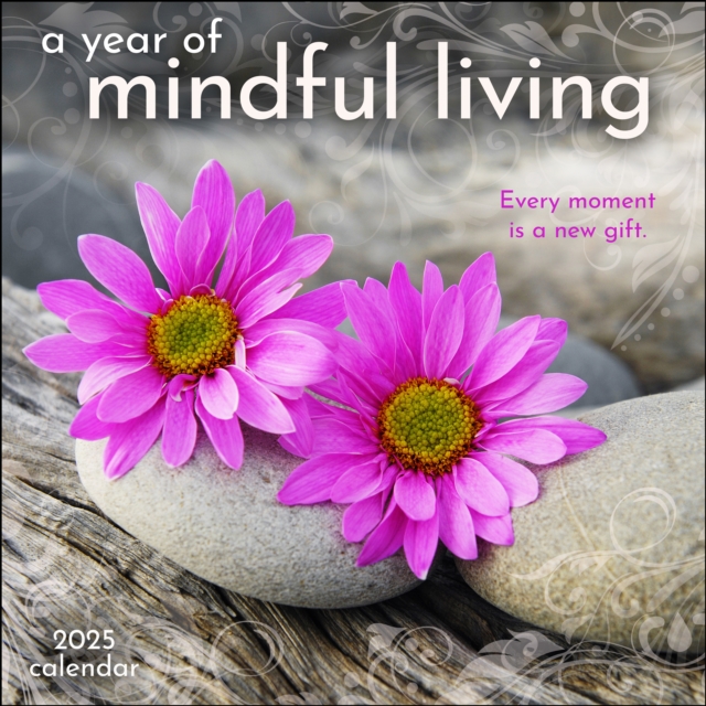 A Year of Mindful Living 2025 Wall Calendar : Every Moment Is a New Gift, Calendar Book