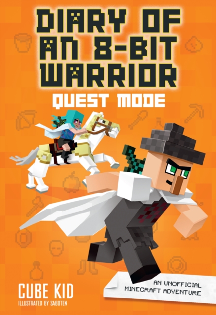 Diary of an 8-Bit Warrior: Quest Mode : An Unofficial Minecraft Adventure, EPUB eBook