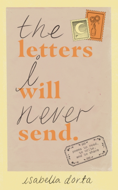 The Letters I Will Never Send : poems to read, to write, and to share, EPUB eBook