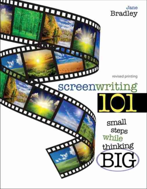 Screenwriting 101: Small Steps While Thinking Big, Paperback / softback Book