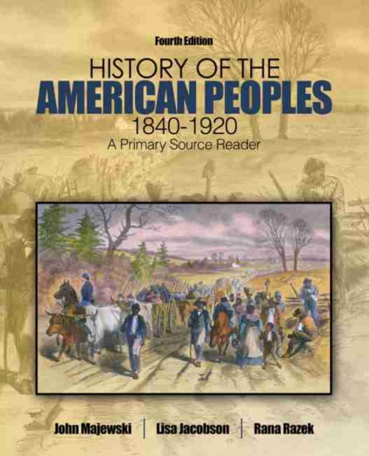 History of the American Peoples, 1840-1920: A Primary Source Reader, Paperback / softback Book