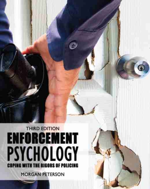 Enforcement Psychology: Coping with the Rigors of Policing, Paperback / softback Book
