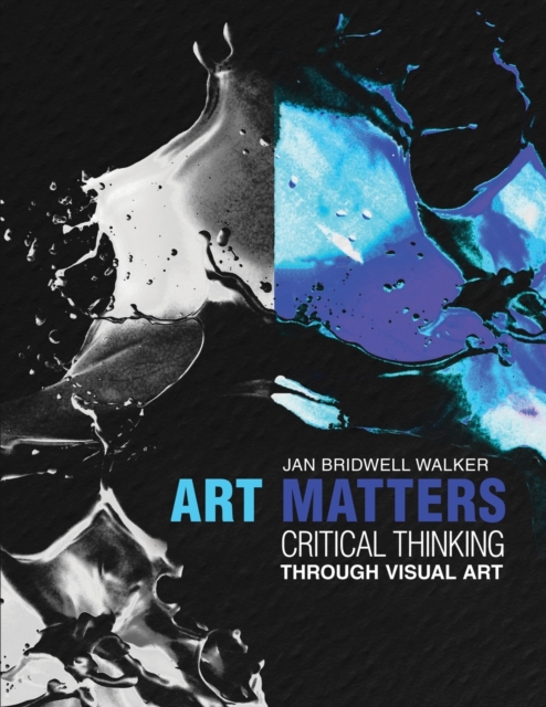 Art Matters: Critical Thinking Through Visual Arts, Paperback / softback Book