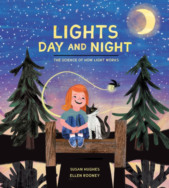 Lights Day And Night : The Science of How Light Works, Hardback Book