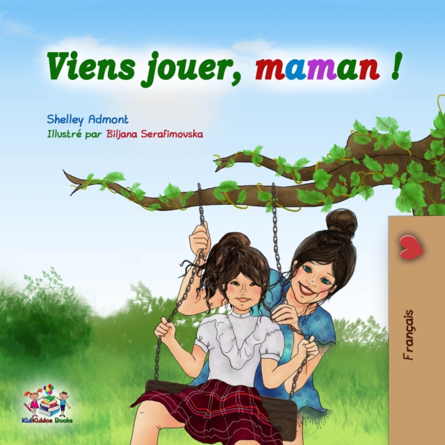 Viens jouer, maman ! : Let's Play, Mom! -French edition, EPUB eBook