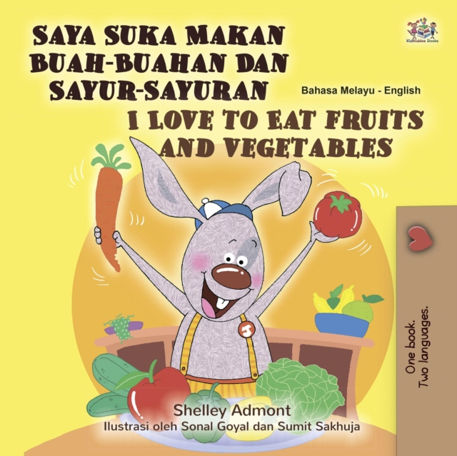 Saya Suka Makan Buah-Buahan Dan Sayur-Sayuran I Love to Eat Fruits and Vegetables, EPUB eBook